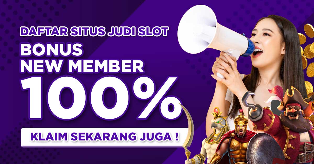 Dapatkan Bonus New Member 100% di Slot Online dan Mainkan Tanpa Ragu